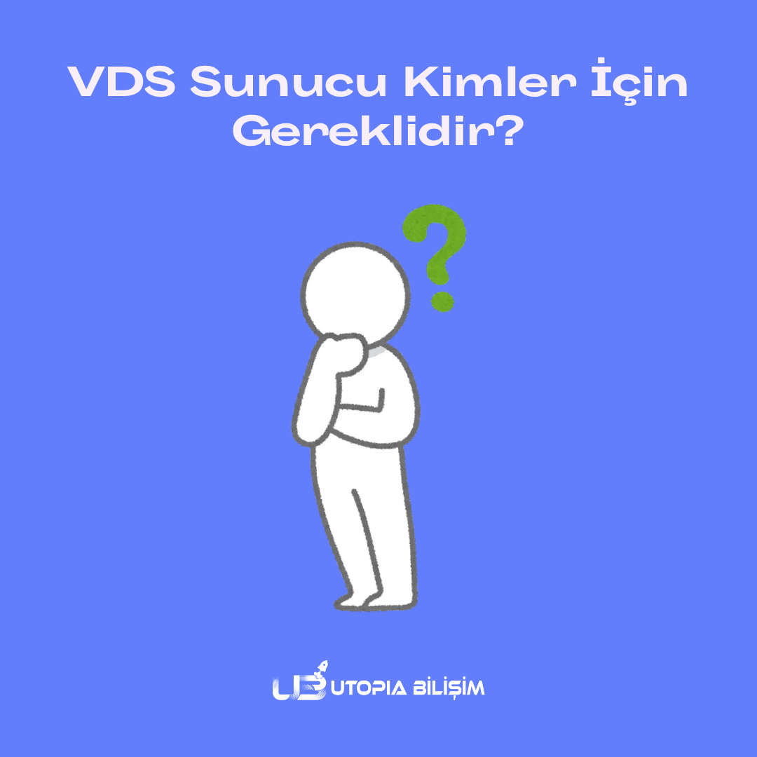 VDS Sunucu Kimler İçin Gereklidir?